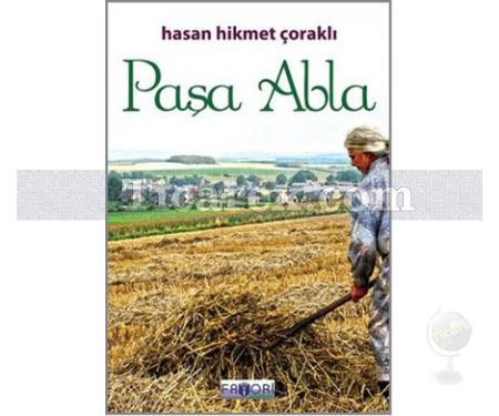 Paşa Abla | Hasan Hikmet Çoraklı - Resim 1