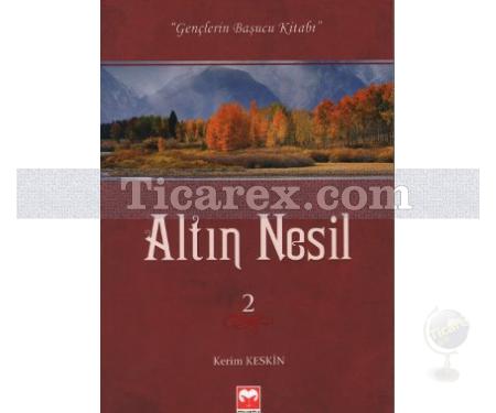 Altın Nesil 2 - Gençlerin Başucu Kitabı | Kerim Keskin - Resim 1