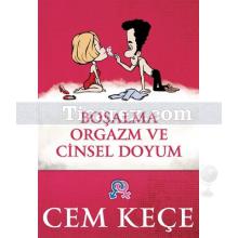 Boşalma, Orgazm ve Cinsel Doyum | A. Cem Keçe