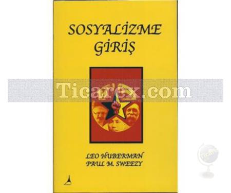 Sosyalizme Giriş | Leo Huberman, Paul M. Sweezy - Resim 1