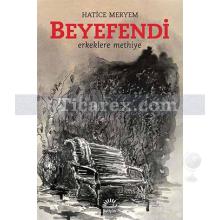 Beyefendi | Erkeklere Methiye | Hatice Meryem