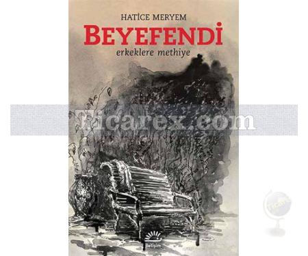 Beyefendi | Erkeklere Methiye | Hatice Meryem - Resim 1