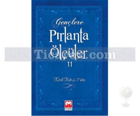 Gençlere Pırlanta Ölçüler - 11 | Kırık Testi 6-7'den | M. Fethullah Gülen - Resim 1