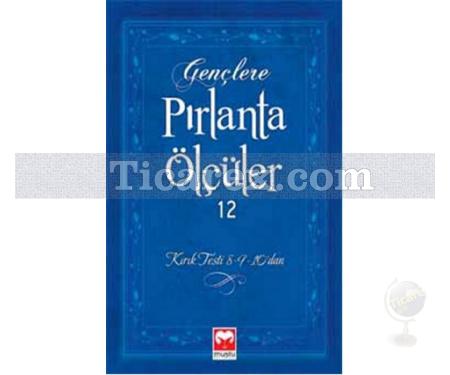 Gençlere Pırlanta Ölçüler - 12 | Kırık Testi 8-9-10'dan | M. Fethullah Gülen - Resim 1