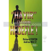 Hayır Cevabını Hedefle! | Andrea Waltz, Richard Fenton