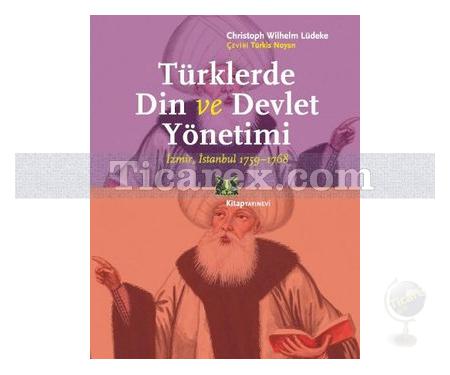 Türklerde Din ve Devlet Yönetimi | İzmir, İstanbul 1759-1768 | Christoph Wilhelm Lüdeke - Resim 1