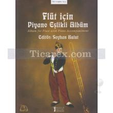 Flüt İçin Piyano Eşlikli Albüm | Seyhan Bulut