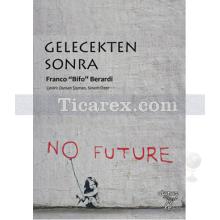 Gelecekten Sonra | Franco 'Bifo' Berardi