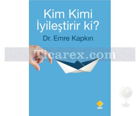 Kim Kimi İyileştirir Ki? | Emre Kapkın - Resim 1