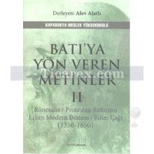 Batı'ya Yön Veren Metinler 2 | Rönesans / Prostestan Reformu Erken Modern Dönem / Bilim Çağı (1350 - 1650) | Alev Alatlı