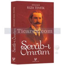 Serab-ı Ömrüm | Rıza Tevfik (Bölükbaşı)