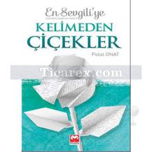 en_sevgili_ye_kelimeden_cicekler