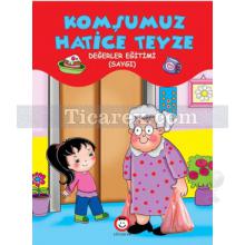 Komşumuz Hatice Teyze | Değerler Eğitimi - Saygı | Alper Yusuf Köroğlu, Tamer Uzuner, Gülinaz Şafak