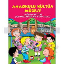 Anaokulu Kültür Müzesi | Değerler Eğitimi - Kültürel Miraslara Sahip Çıkma | Alper Yusuf Köroğlu, Tamer Uzuner, Gülinaz Şafak