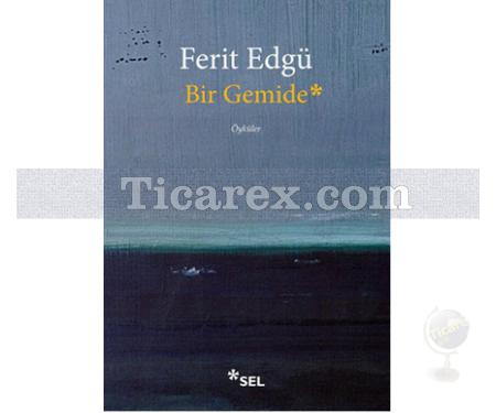 Bir Gemide | Ferit Edgü - Resim 1