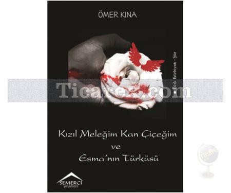 Kızıl Meleğim Kan Çiçeğim ve Esma'nın Türküsü | Ömer Kına - Resim 1