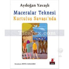 Maceralar Teknesi Kurtuluş Savaş'ında | Aydoğan Yavaşlı