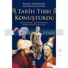 Tarih Tıbbı Konuşturdu 1 | Talha Uğurluel