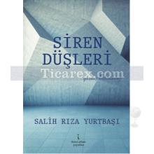 Siren Düşleri | Salih Rıza Yurtbaşı