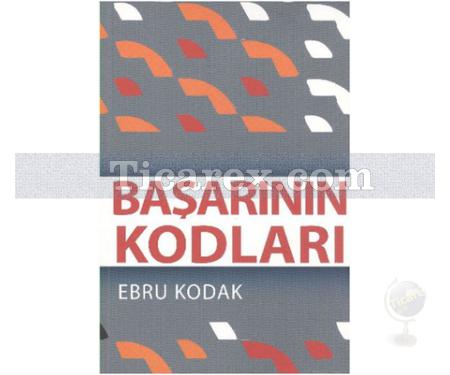 Başarının Kodları | Ebru Kodak - Resim 1