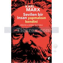 Sevilen Bir İnsan Yapmalısın Kendini | Karl Marx