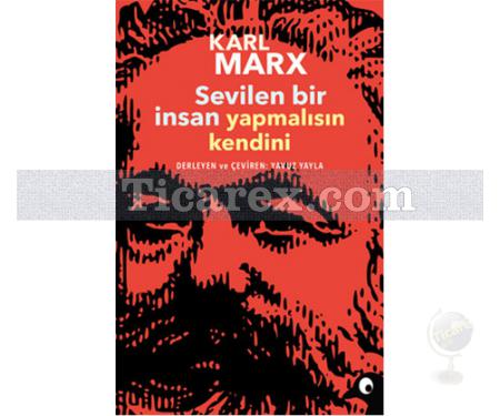 Sevilen Bir İnsan Yapmalısın Kendini | Karl Marx - Resim 1