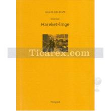 Sinema 1 - Hareket - İmge | Gilles Deleuze