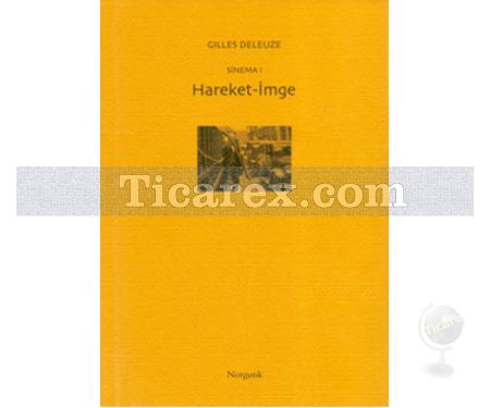 Sinema 1 - Hareket - İmge | Gilles Deleuze - Resim 1