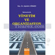 İşletmelerde Yönetim ve Organizasyon | Alptekin Sökmen