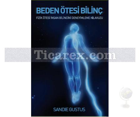 Beden Ötesi Bilinç | Sandie Gustus - Resim 1