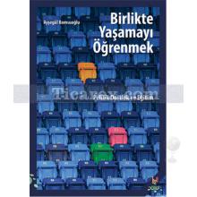 Birlikte Yaşamayı Öğrenmek | Ayşegül Komşuoğlu