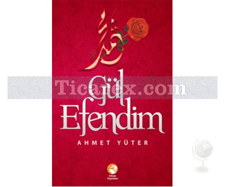 Gül Efendim | Ahmet Yüter - Resim 1