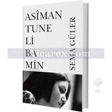 Asiman Tune Li Bamin | Sema Güler