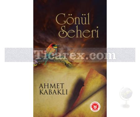 Gönül Seheri | Ahmet Kabaklı - Resim 1