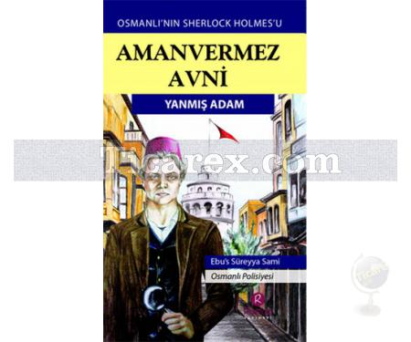 Aman Vermez Avni - Yanmış Adam | Ebüssüreyya Sami - Resim 1