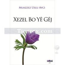 Xezel Bo Ye Gej | Muazzez Uslu Avcı