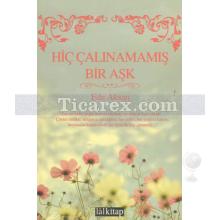 Hiç Çalınamamış Bir Aşk | Eda Aksan