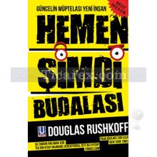 Hemen Şimdi Budalası | Douglas Rushkoff