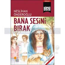 Bana Sesini Bırak | Neslihan Önderoğlu