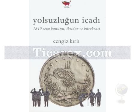 Yolsuzluğun İcadı | 1840 Ceza Kanunu, İktidar ve Bürokrasi | Cengiz Kırlı - Resim 1