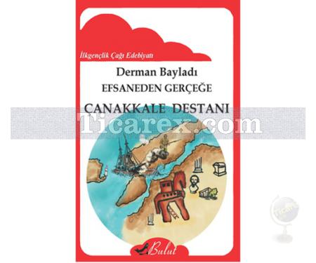 Efsaneden Gerçeğe Çanakkale Destanı | Derman Bayladı - Resim 1