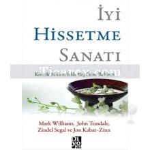 İyi Hissetme Sanatı | Mark Williams, John Teasdale, Jon Kabat-Zinn, Zindel Segal