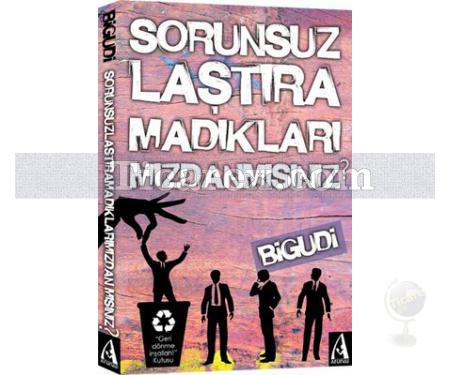 Sorunsuzlaştıramadıklarımızdanmısınız? | Bigudi - Resim 1