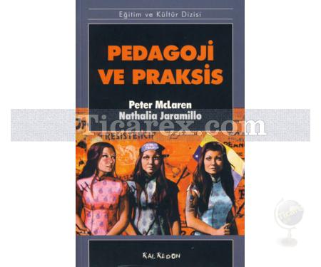 Pedagoji ve Praksis | Nathalia Jaramillo, Peter McLaren - Resim 1