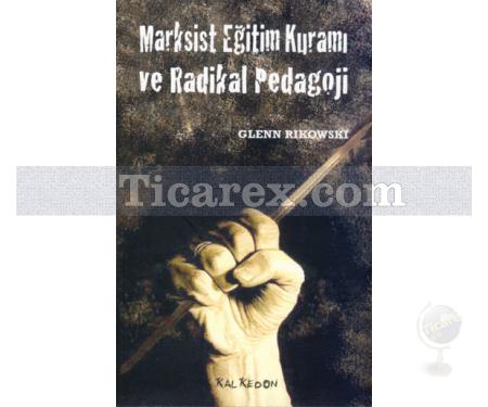 Marksist Eğitim Kuramı ve Radikal Pedagoji | Glenn Rikowski - Resim 1