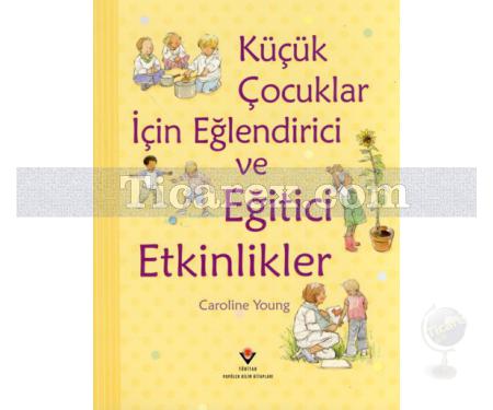 Küçük Çocuklar İçin Eğlendirici ve Eğitici Etkinlikler | Caroline Young - Resim 1