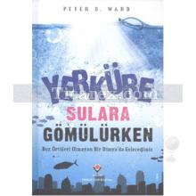 Yerküre Sulara Gömülürken | Peter D. Ward