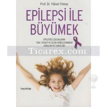 Epilepsi ile Büyümek | Yüksel Yılmaz