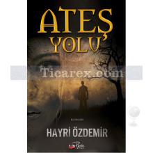 Ateş Yolu | Hayri Özdemir