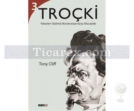 Troçki Cilt: 3 | Yükselen Stalinist Bürokrasiye Karşı Mücadele | Tony Cliff - Resim 1